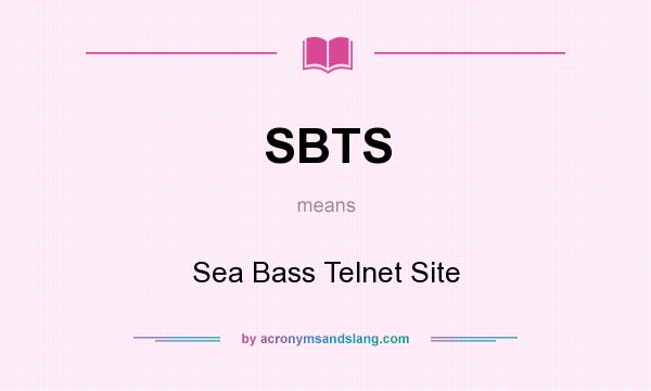 What does SBTS mean? It stands for Sea Bass Telnet Site