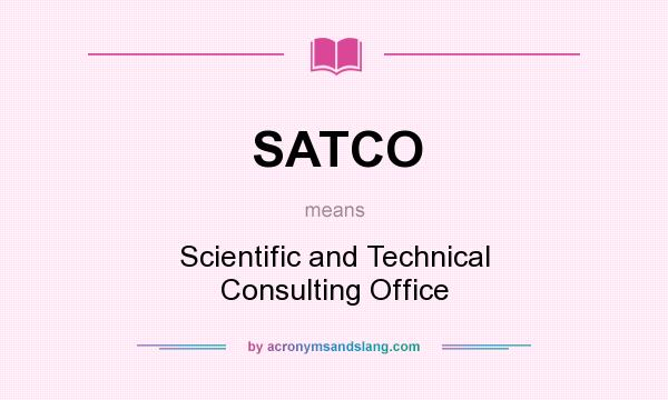 What does SATCO mean? It stands for Scientific and Technical Consulting Office