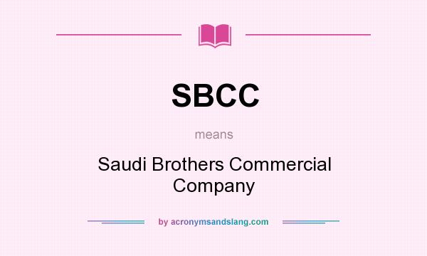 What does SBCC mean? It stands for Saudi Brothers Commercial Company