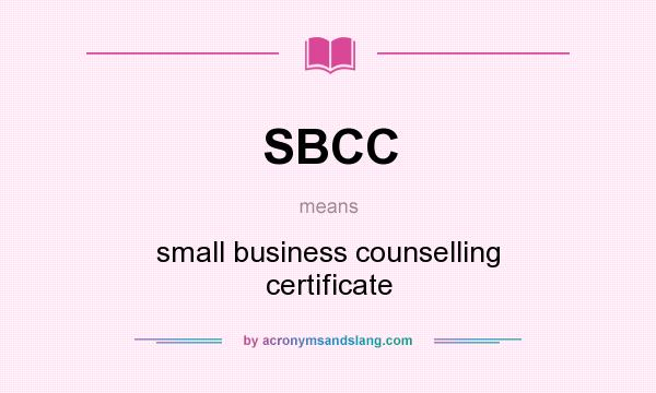What does SBCC mean? It stands for small business counselling certificate