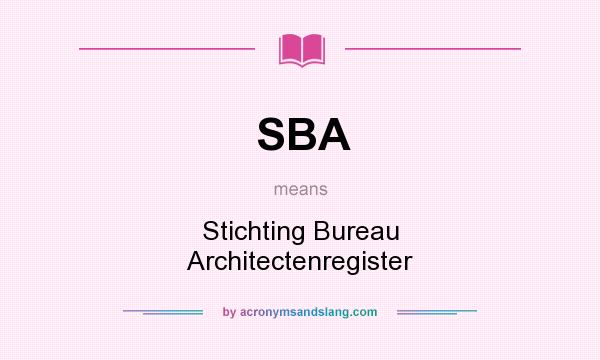 What does SBA mean? It stands for Stichting Bureau Architectenregister
