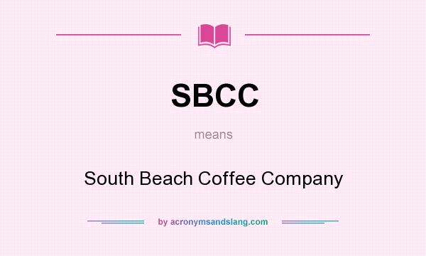 What does SBCC mean? It stands for South Beach Coffee Company