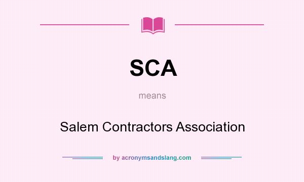 What does SCA mean? It stands for Salem Contractors Association