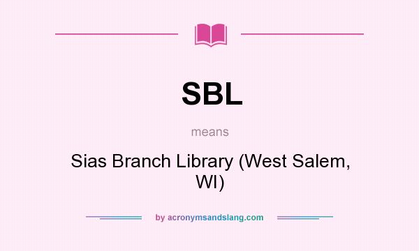 What does SBL mean? It stands for Sias Branch Library (West Salem, WI)