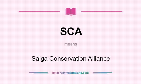 What does SCA mean? It stands for Saiga Conservation Alliance