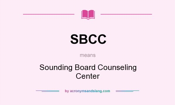 What does SBCC mean? It stands for Sounding Board Counseling Center