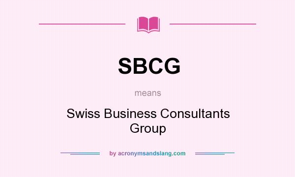 What does SBCG mean? It stands for Swiss Business Consultants Group