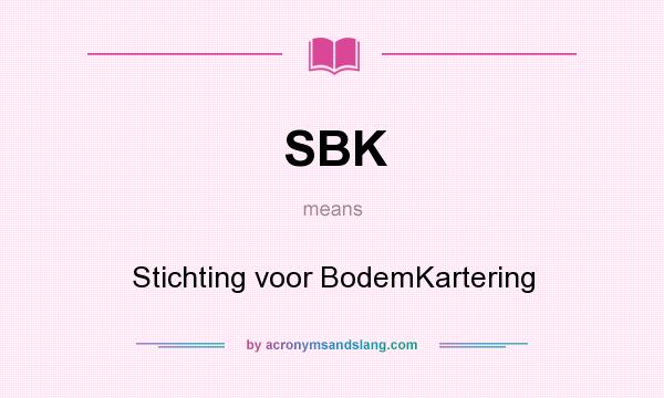 What does SBK mean? It stands for Stichting voor BodemKartering