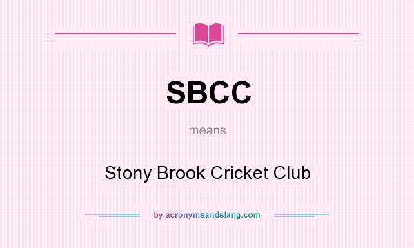 What does SBCC mean? It stands for Stony Brook Cricket Club