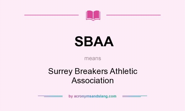 What does SBAA mean? It stands for Surrey Breakers Athletic Association