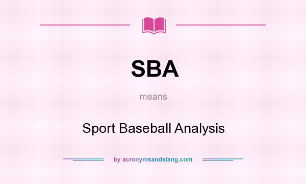 What does SBA mean? It stands for Sport Baseball Analysis