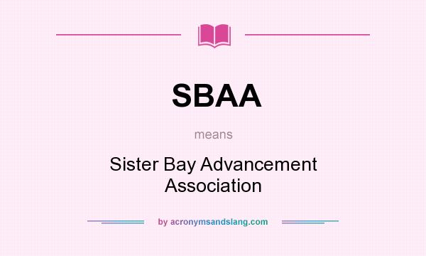 What does SBAA mean? It stands for Sister Bay Advancement Association