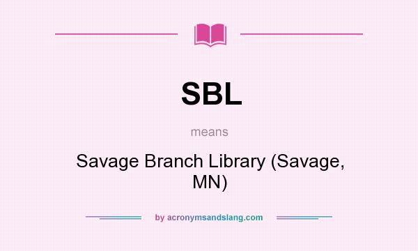What does SBL mean? It stands for Savage Branch Library (Savage, MN)