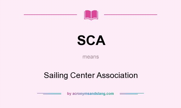 What does SCA mean? It stands for Sailing Center Association