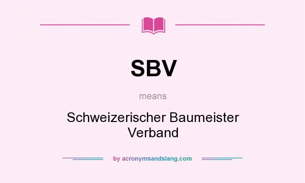 What does SBV mean? It stands for Schweizerischer Baumeister Verband
