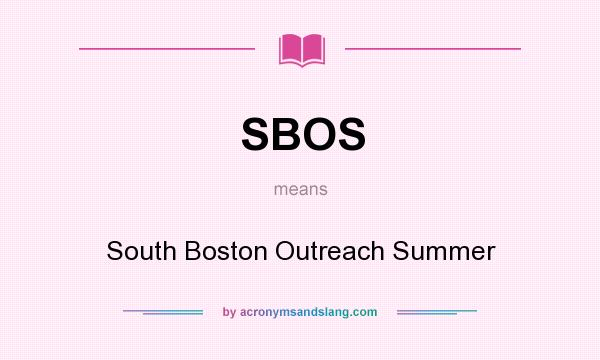 What does SBOS mean? It stands for South Boston Outreach Summer