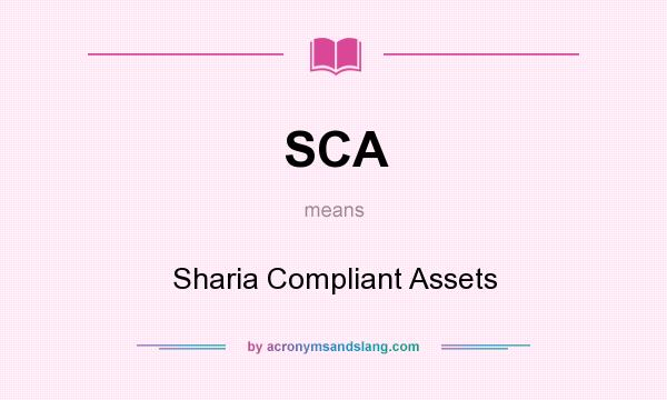 What does SCA mean? It stands for Sharia Compliant Assets