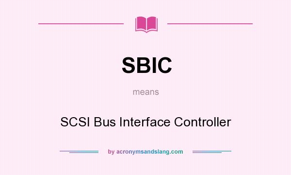 What does SBIC mean? It stands for SCSI Bus Interface Controller