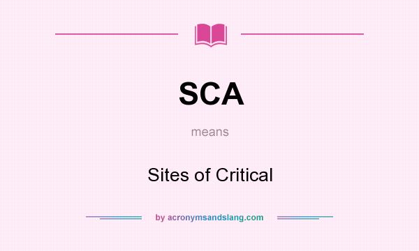 What does SCA mean? It stands for Sites of Critical