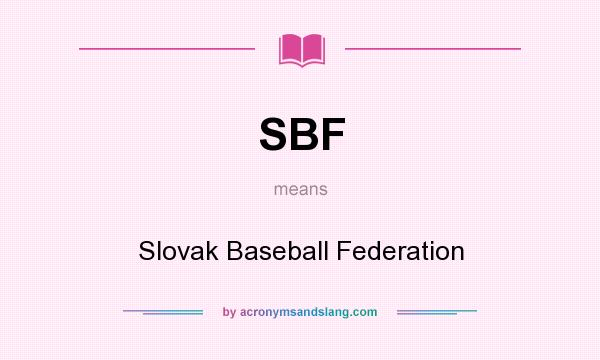 What does SBF mean? It stands for Slovak Baseball Federation
