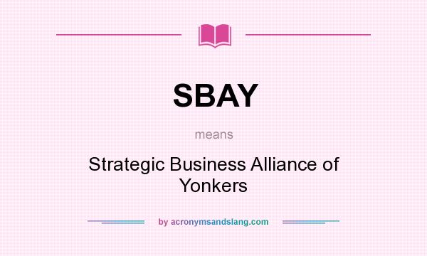 What does SBAY mean? It stands for Strategic Business Alliance of Yonkers