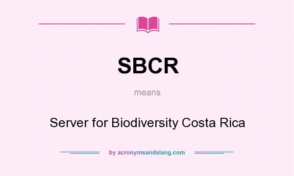 What does SBCR mean? It stands for Server for Biodiversity Costa Rica