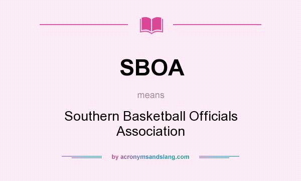 What does SBOA mean? It stands for Southern Basketball Officials Association