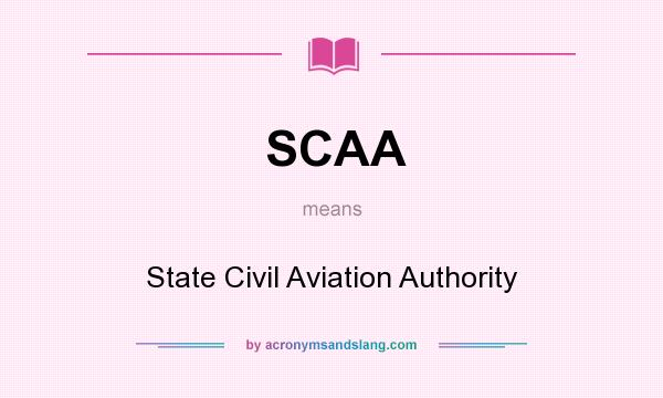 What does SCAA mean? It stands for State Civil Aviation Authority