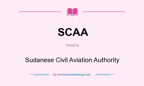 What does SCAA mean? It stands for Sudanese Civil Aviation Authority