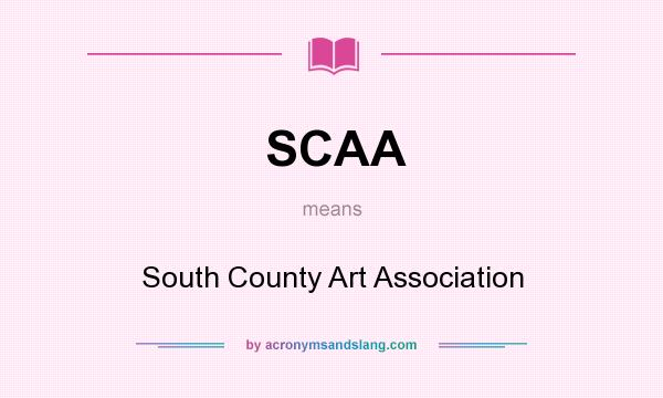 What does SCAA mean? It stands for South County Art Association