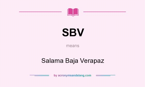 What does SBV mean? It stands for Salama Baja Verapaz
