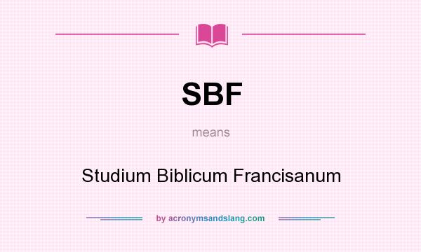 What does SBF mean? It stands for Studium Biblicum Francisanum