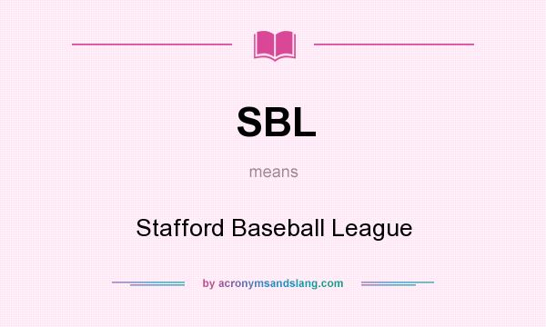 What does SBL mean? It stands for Stafford Baseball League