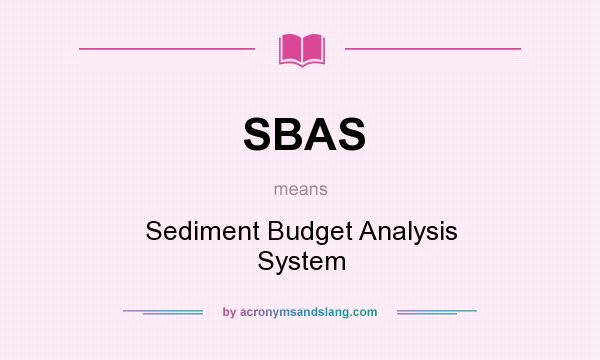 What does SBAS mean? It stands for Sediment Budget Analysis System