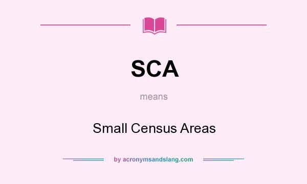 What does SCA mean? It stands for Small Census Areas