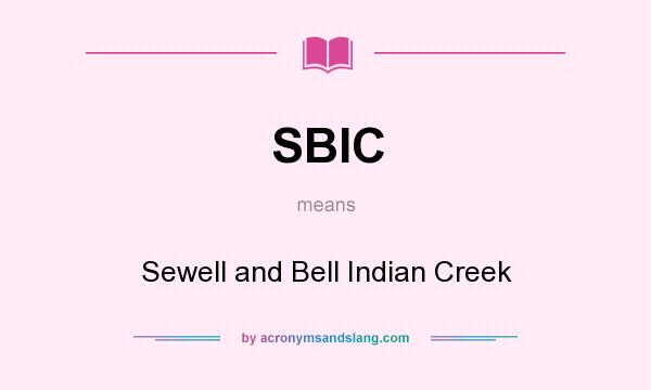 What does SBIC mean? It stands for Sewell and Bell Indian Creek