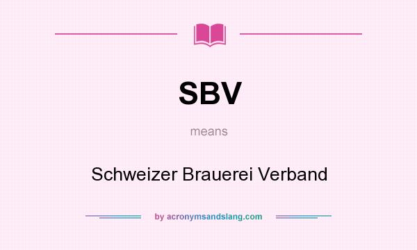 What does SBV mean? It stands for Schweizer Brauerei Verband