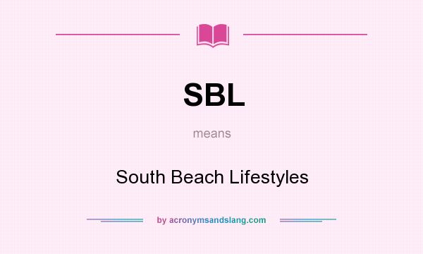 What does SBL mean? It stands for South Beach Lifestyles