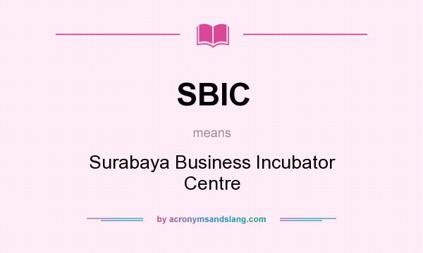 What does SBIC mean? It stands for Surabaya Business Incubator Centre