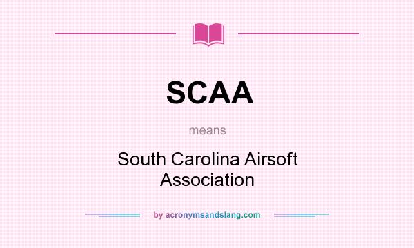 What does SCAA mean? It stands for South Carolina Airsoft Association