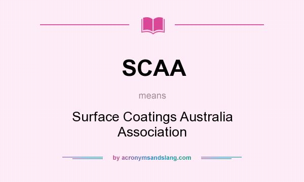 What does SCAA mean? It stands for Surface Coatings Australia Association