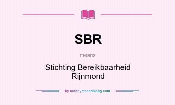 What does SBR mean? It stands for Stichting Bereikbaarheid Rijnmond