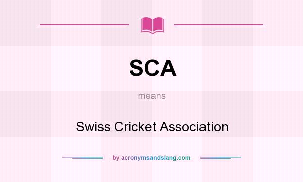 What does SCA mean? It stands for Swiss Cricket Association