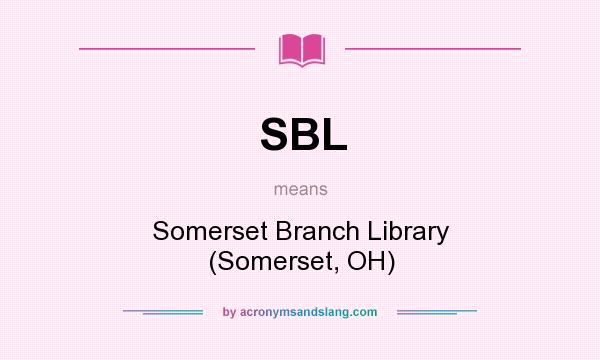 What does SBL mean? It stands for Somerset Branch Library (Somerset, OH)