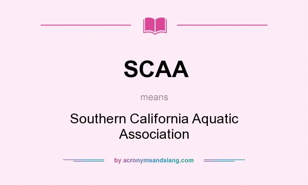 What does SCAA mean? It stands for Southern California Aquatic Association