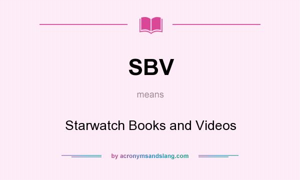 What does SBV mean? It stands for Starwatch Books and Videos