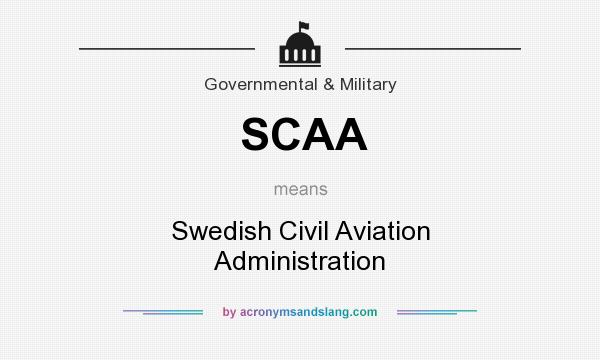 What does SCAA mean? It stands for Swedish Civil Aviation Administration