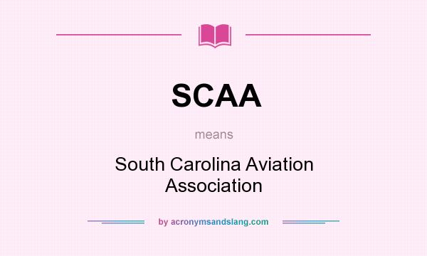 What does SCAA mean? It stands for South Carolina Aviation Association