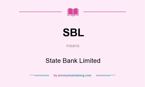 What does SBL mean? It stands for State Bank Limited