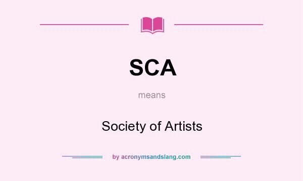What does SCA mean? It stands for Society of Artists